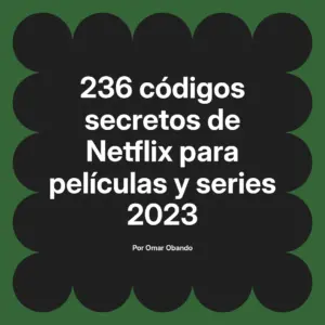 236 códigos secretos de Netflix para películas y series 2023