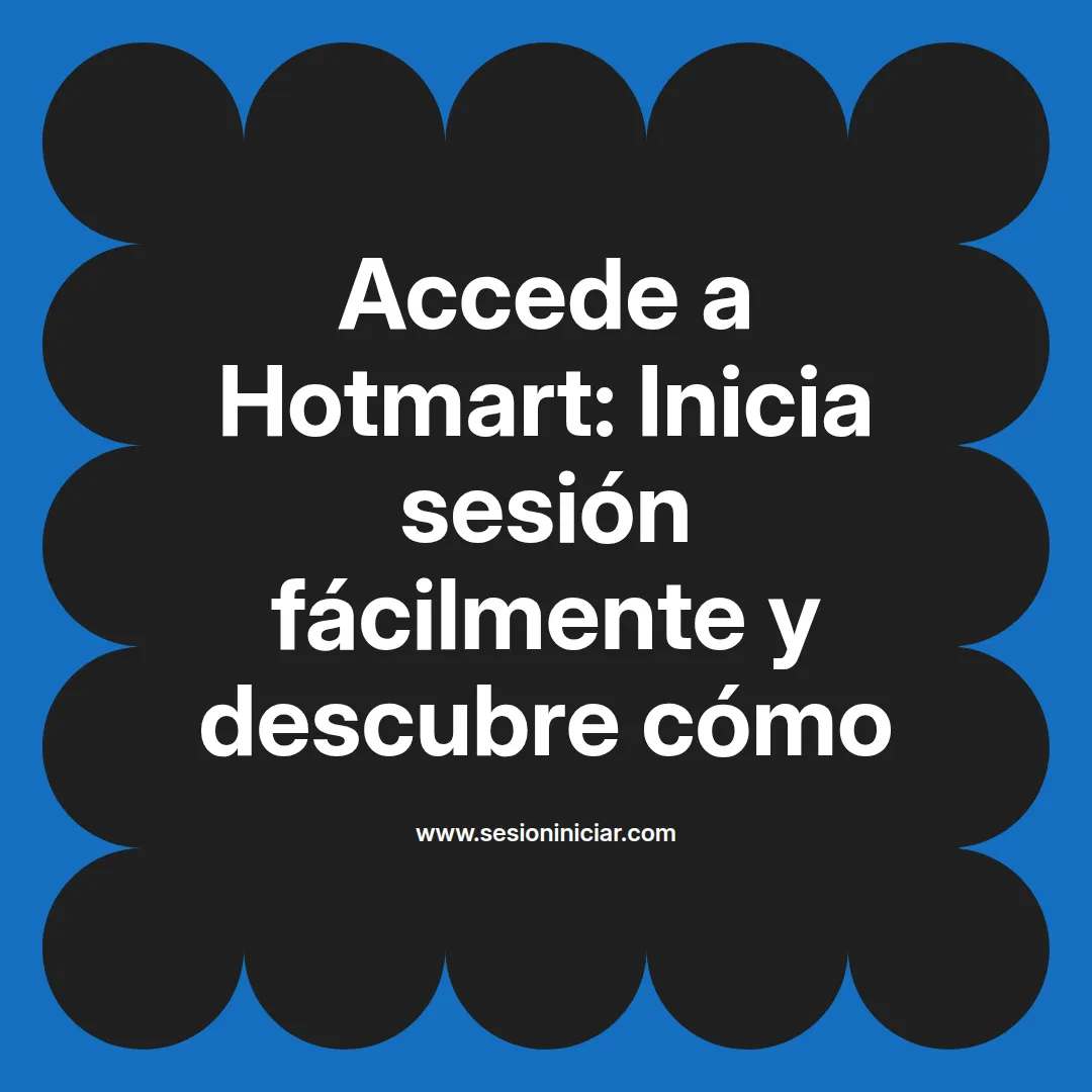 Accede a Hotmart: Inicia sesión fácilmente y descubre cómo