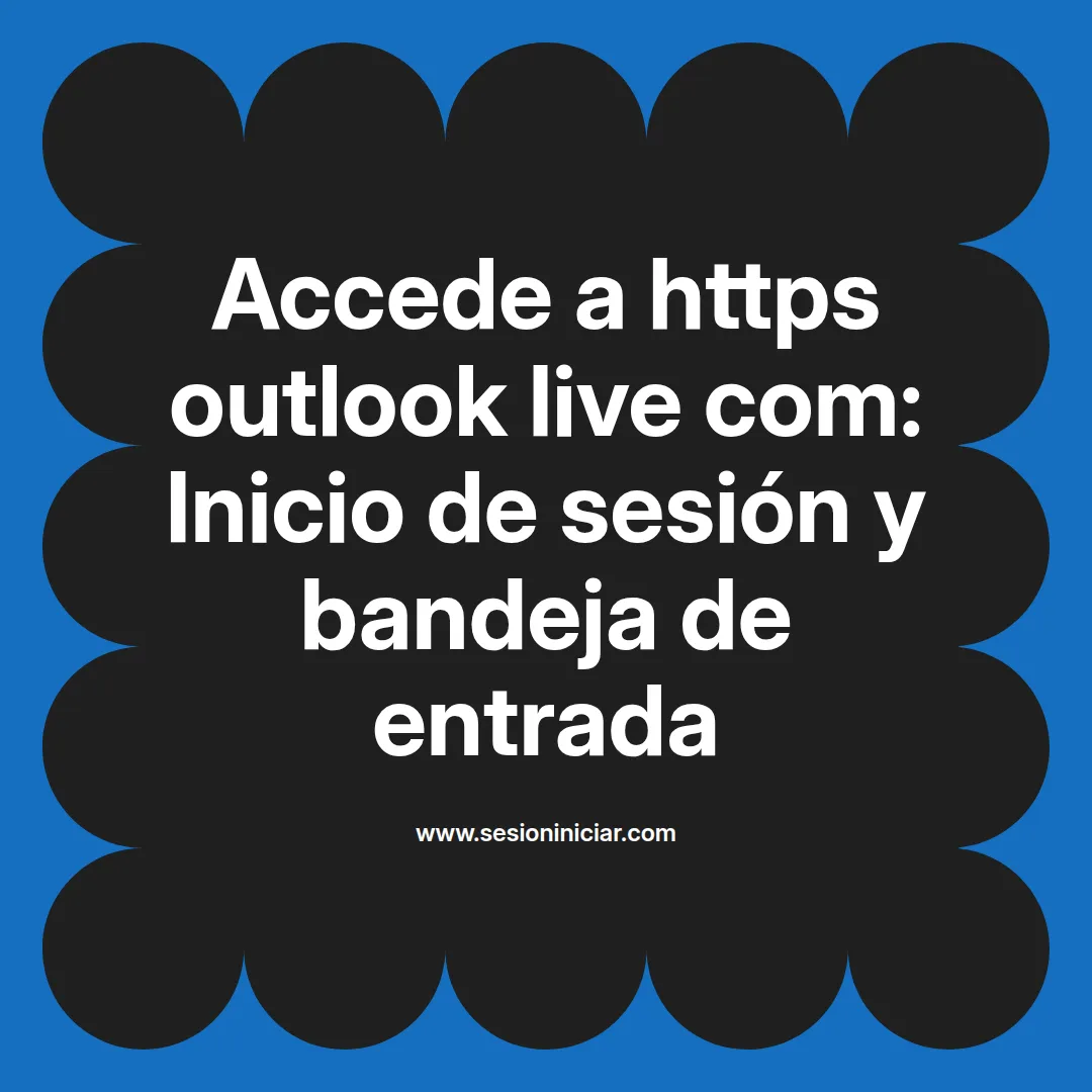 Accede a https outlook live com: Inicio de sesión y bandeja de entrada