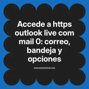 Accede a https outlook live com mail 0: correo, bandeja y opciones