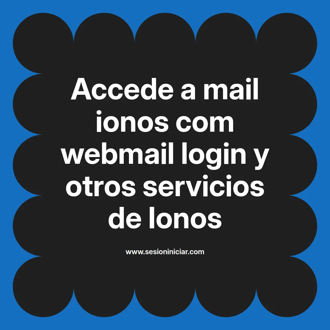 Accede a mail ionos com webmail login y otros servicios de Ionos