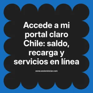 Accede a mi portal claro Chile: saldo, recarga y servicios en línea