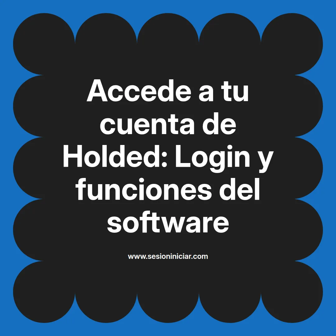 Accede a tu cuenta de Holded: Login y funciones del software