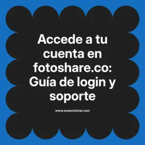 Accede a tu cuenta en fotoshare.co: Guía de login y soporte
