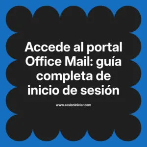 Accede al portal Office Mail: guía completa de inicio de sesión