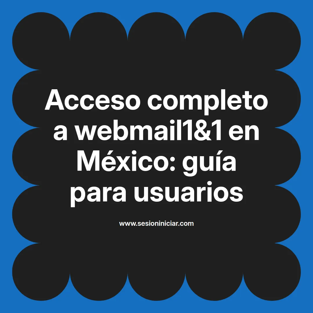 Acceso completo a webmail1&1 en México: guía para usuarios