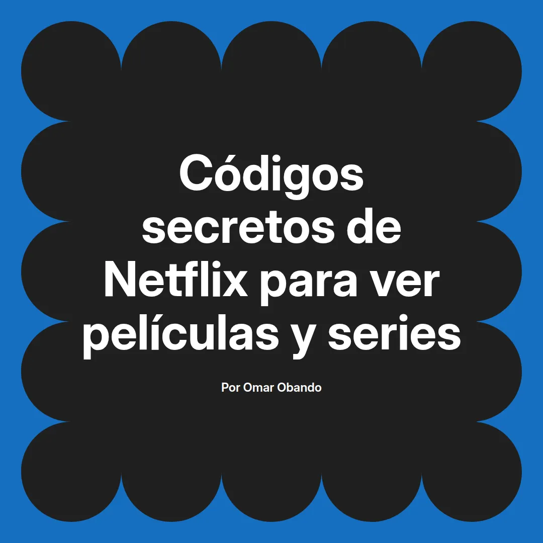 Códigos secretos de Netflix para ver películas y series