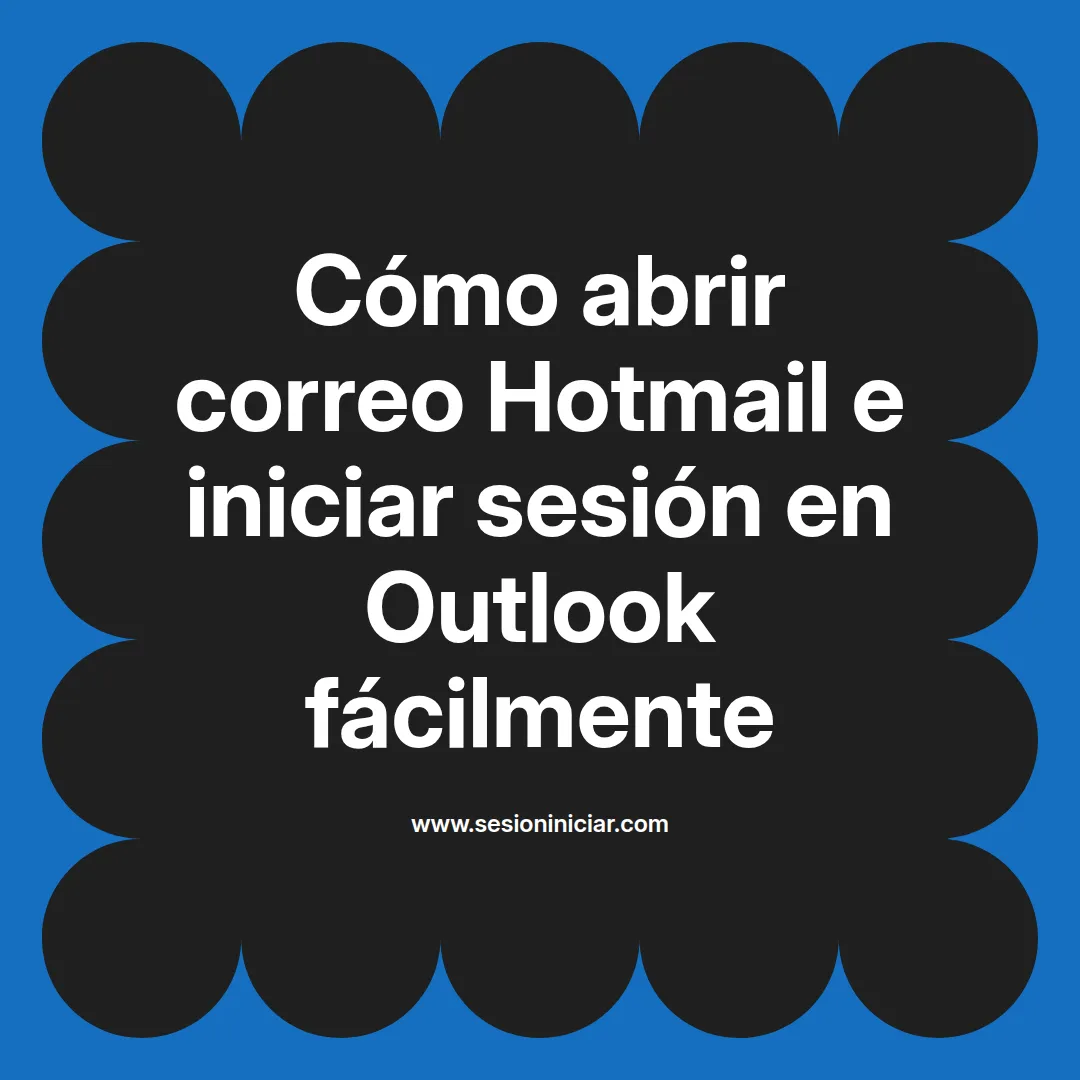 Cómo abrir correo Hotmail e iniciar sesión en Outlook fácilmente