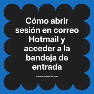 Cómo abrir sesión en correo Hotmail y acceder a la bandeja de entrada