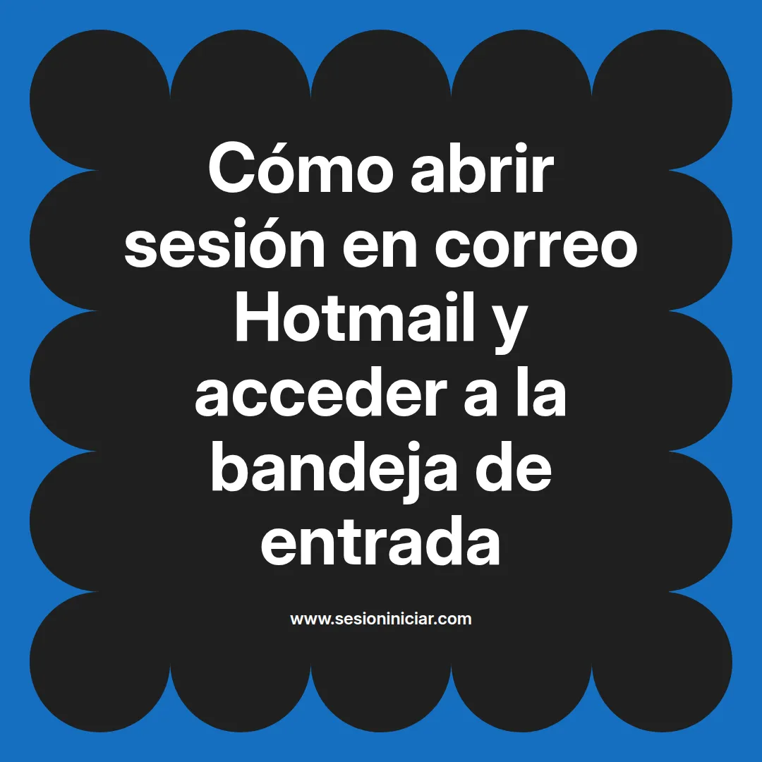 Cómo abrir sesión en correo Hotmail y acceder a la bandeja de entrada