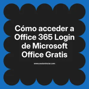 Cómo acceder a Office 365 Login de Microsoft Office Gratis