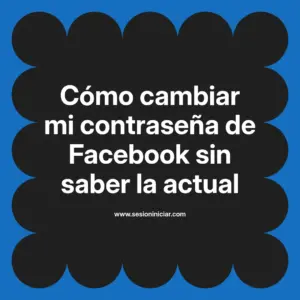 Cómo cambiar mi contraseña de Facebook sin saber la actual