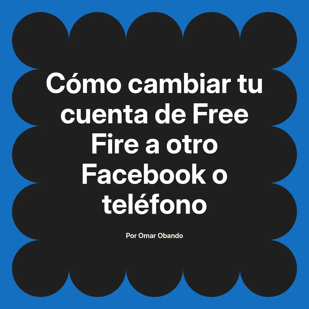Cómo cambiar tu cuenta de Free Fire a otro Facebook o teléfono