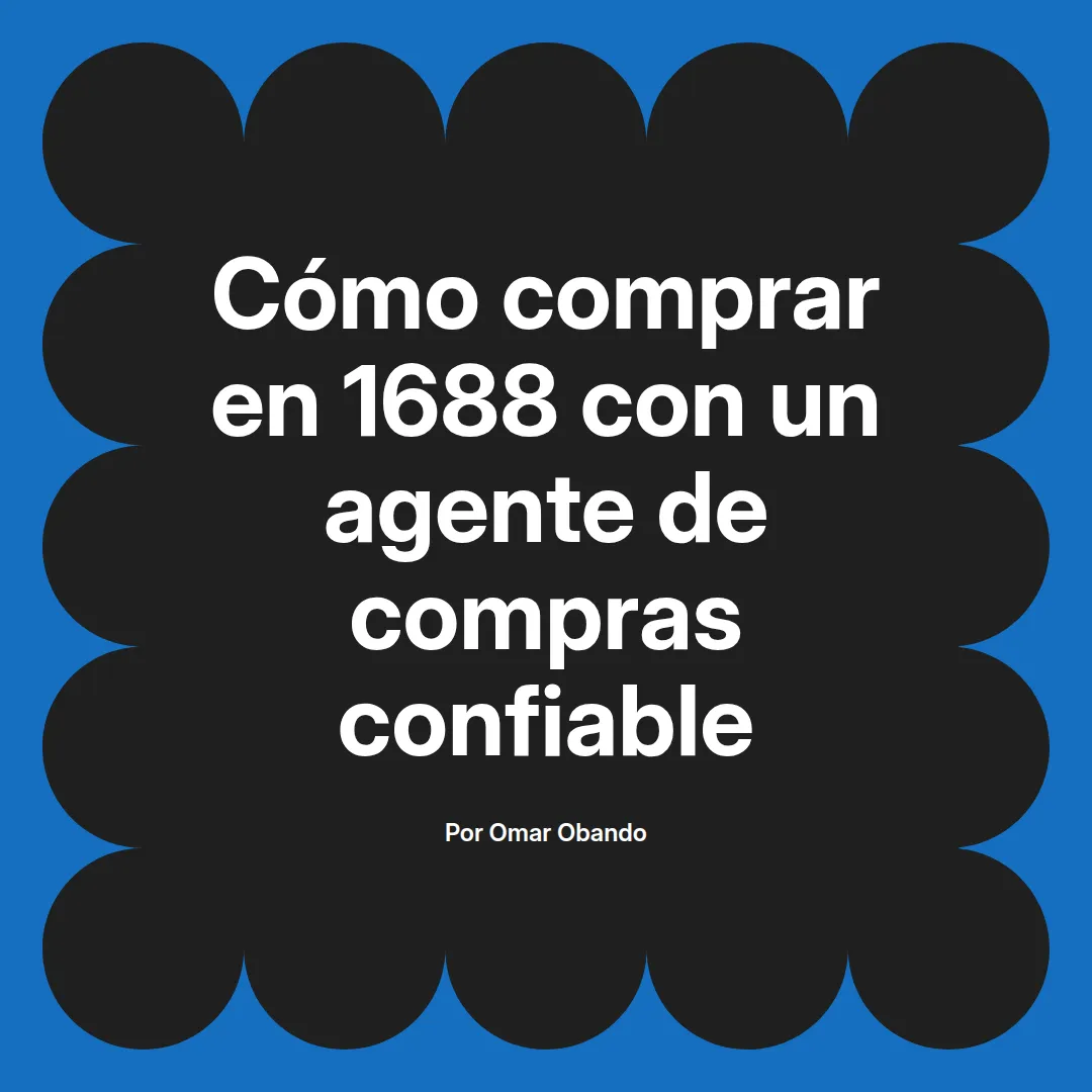 Cómo comprar en 1688 con un agente de compras confiable