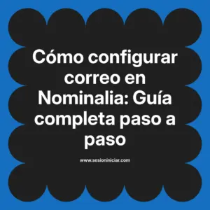 Cómo configurar correo en Nominalia: Guía completa paso a paso