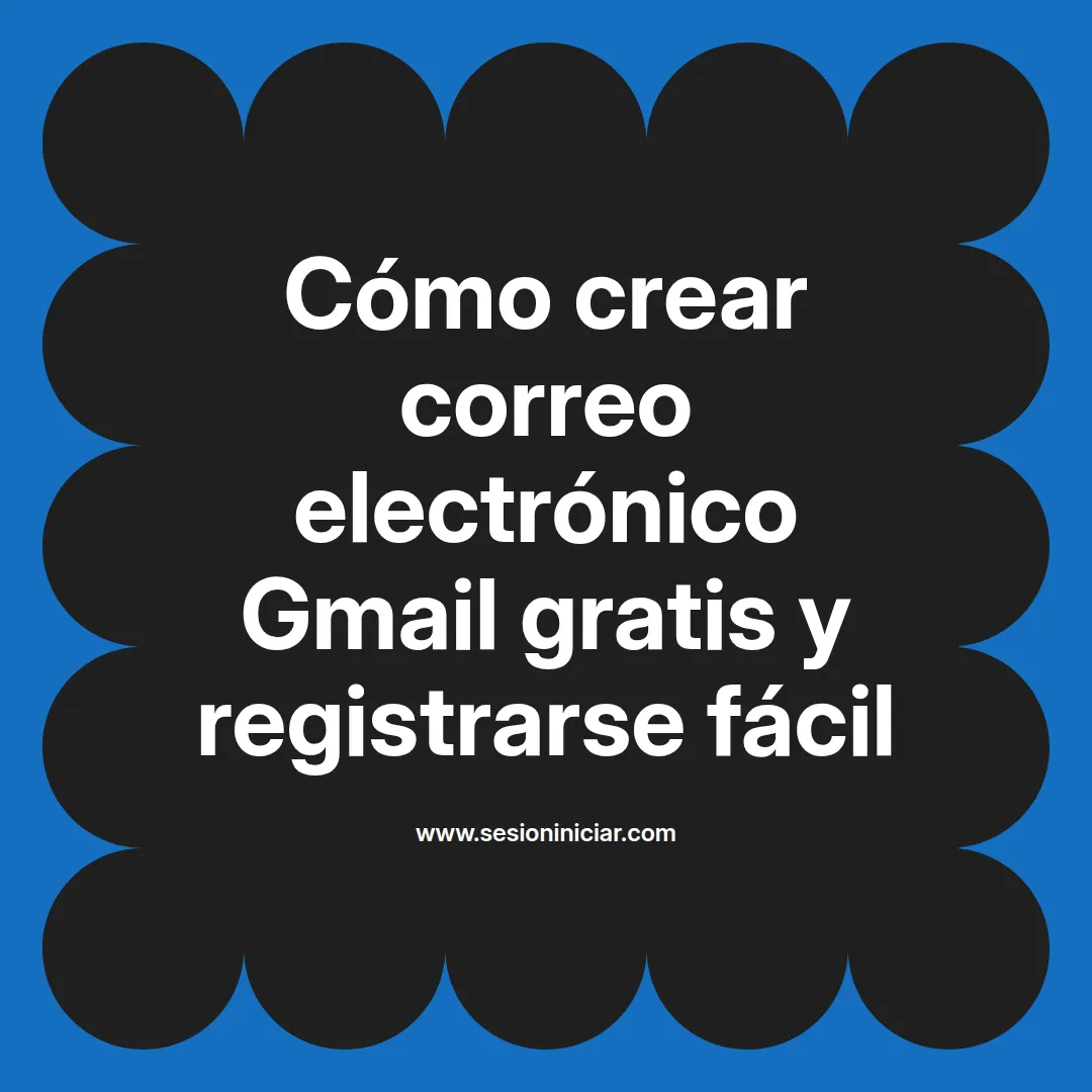 Cómo crear correo electrónico Gmail gratis y registrarse fácil