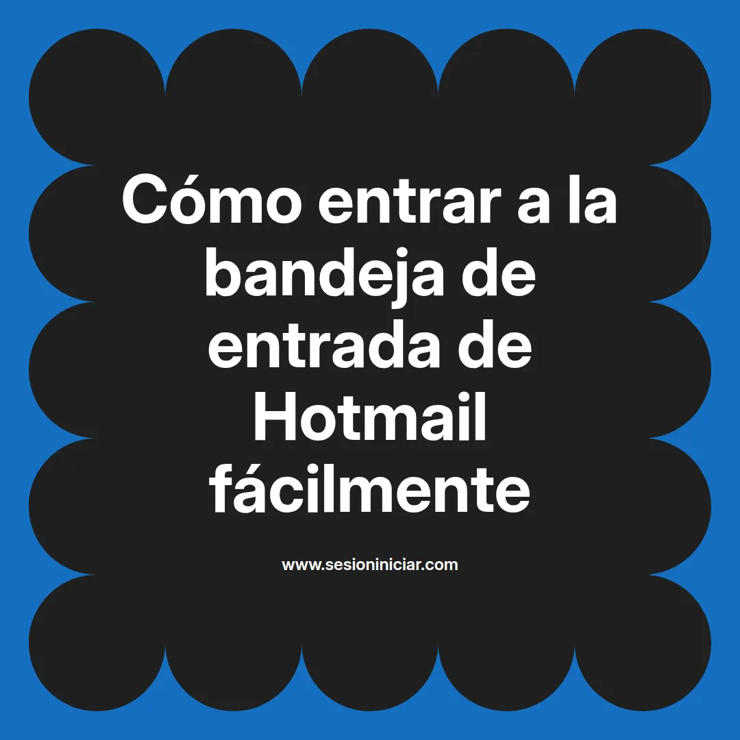 Cómo entrar a la bandeja de entrada de Hotmail fácilmente