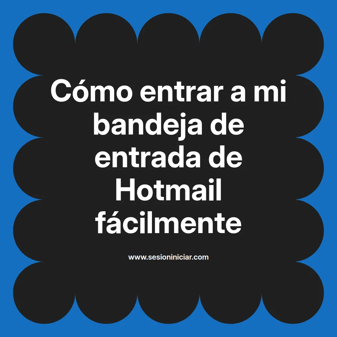 Cómo entrar a mi bandeja de entrada de Hotmail fácilmente