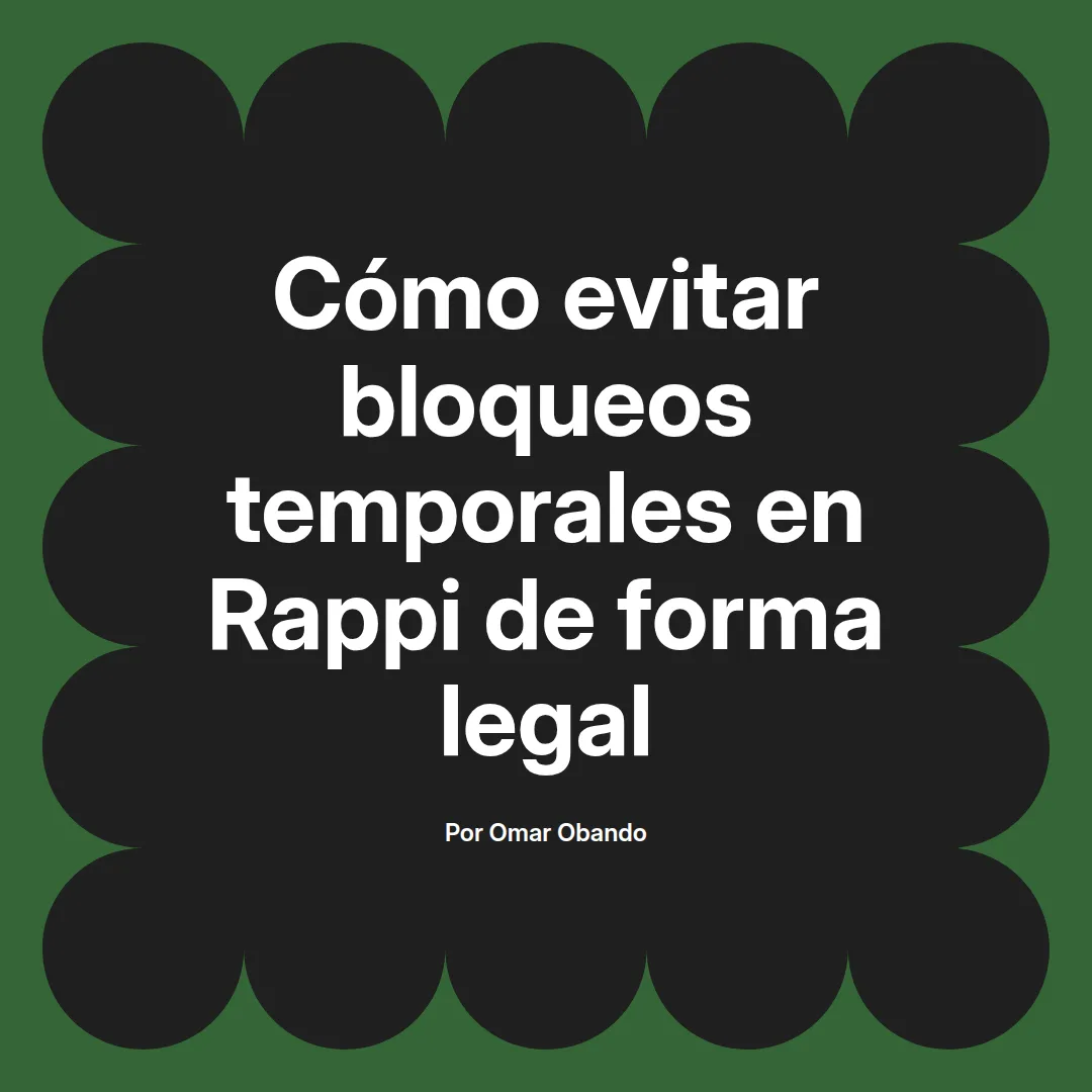 Cómo evitar bloqueos temporales en Rappi de forma legal