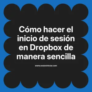 Cómo hacer el inicio de sesión en Dropbox de manera sencilla