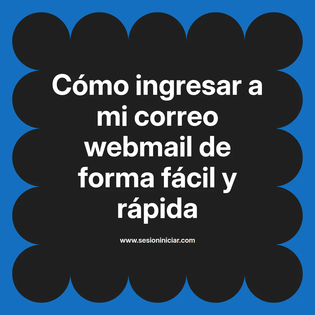 Cómo ingresar a mi correo webmail de forma fácil y rápida