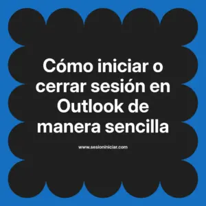 Cómo iniciar o cerrar sesión en Outlook de manera sencilla