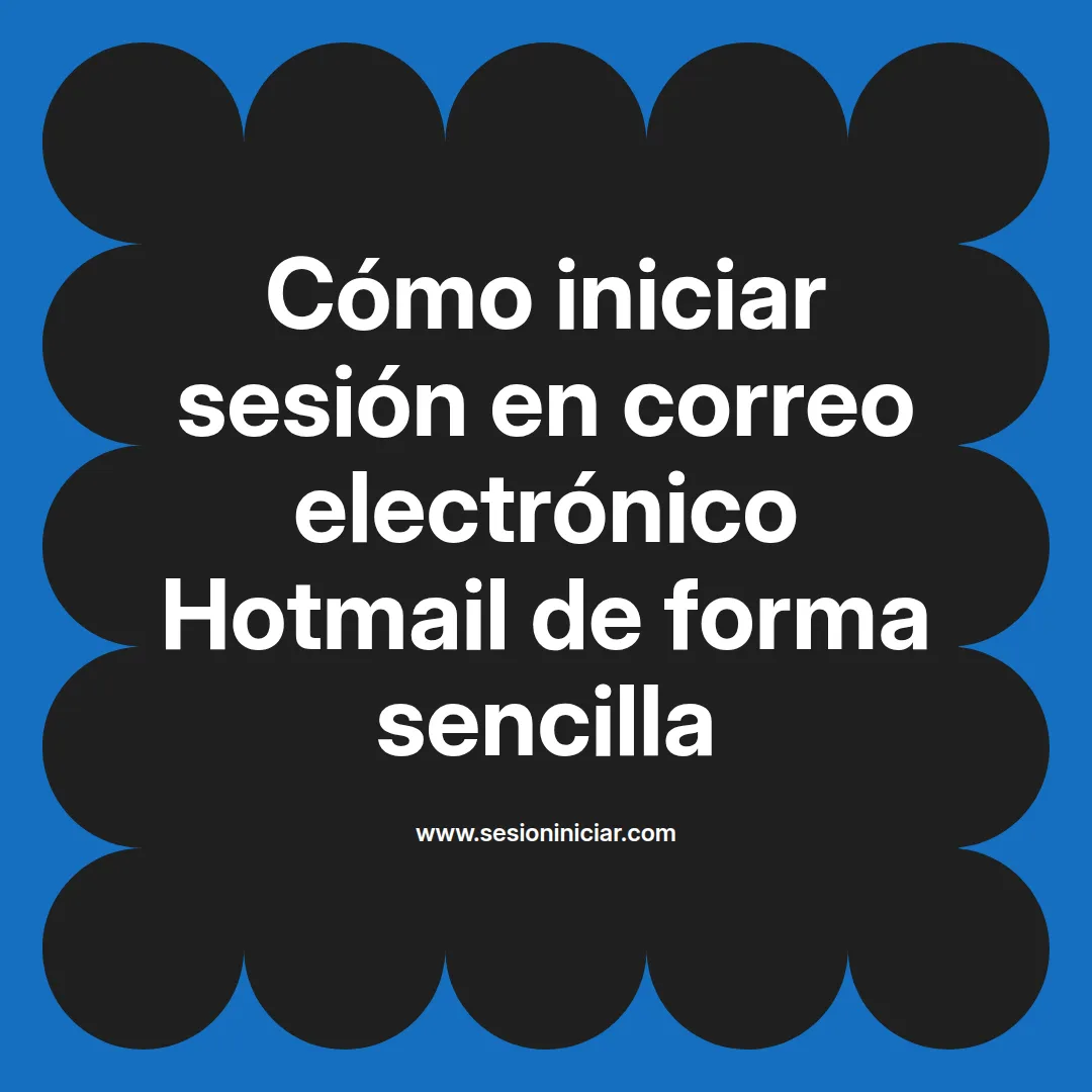 Cómo iniciar sesión en correo electrónico Hotmail de forma sencilla