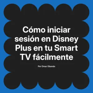 Cómo iniciar sesión en Disney Plus en tu Smart TV fácilmente