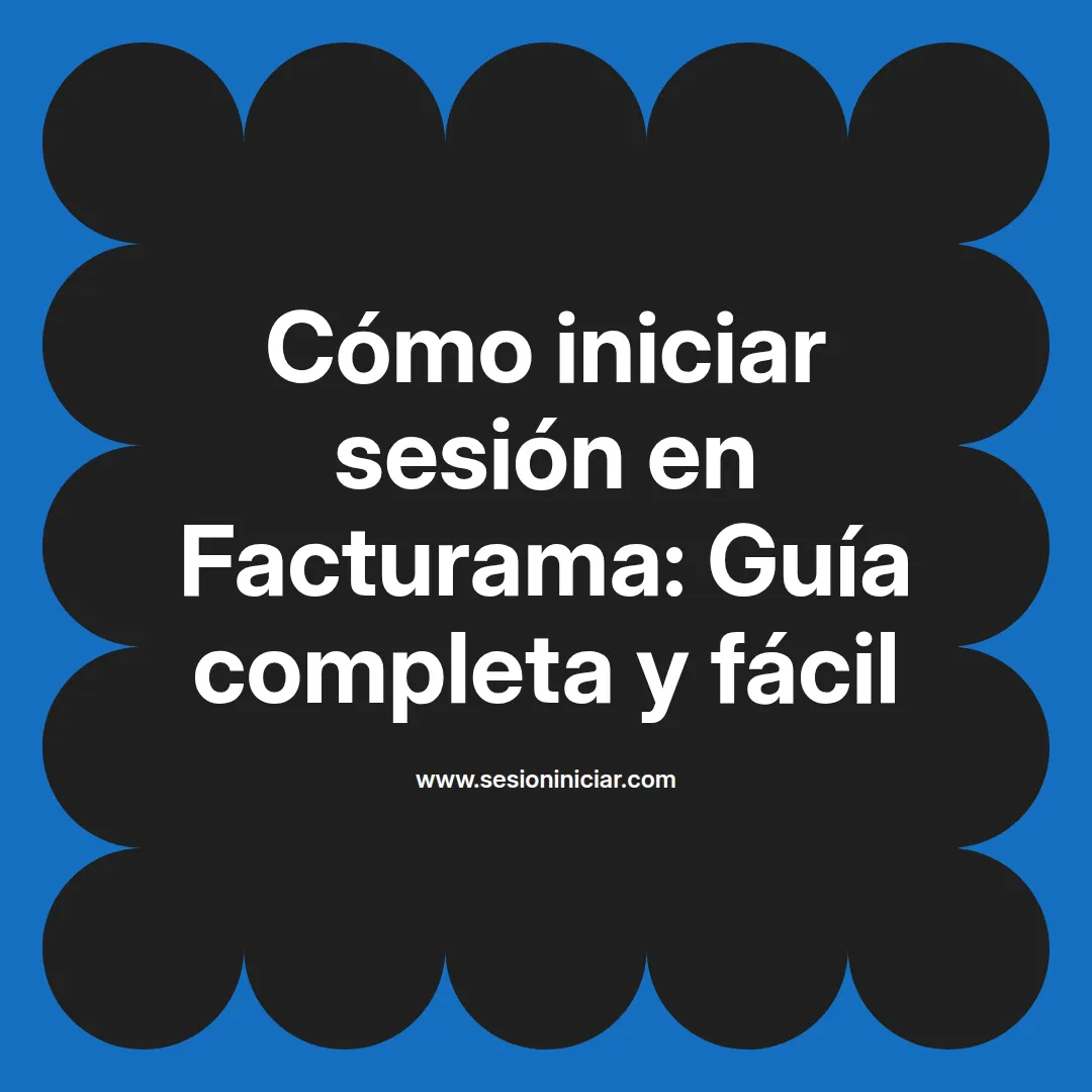 Cómo iniciar sesión en Facturama: Guía completa y fácil