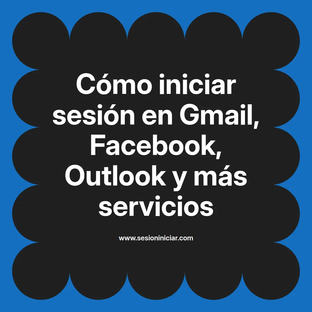 Cómo iniciar sesión en Gmail, Facebook, Outlook y más servicios