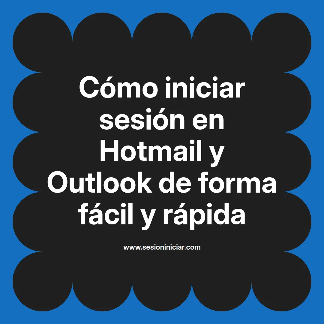 Cómo iniciar sesión en Hotmail y Outlook de forma fácil y rápida