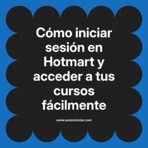 Cómo iniciar sesión en Hotmart y acceder a tus cursos fácilmente