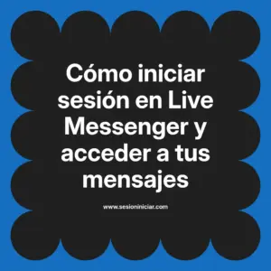 Cómo iniciar sesión en Live Messenger y acceder a tus mensajes