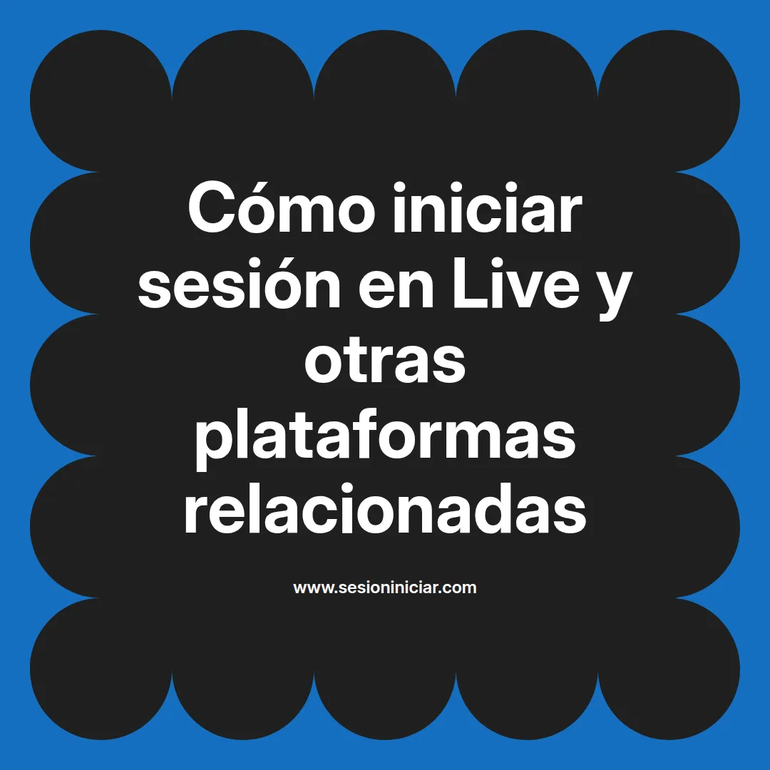 Cómo iniciar sesión en Live y otras plataformas relacionadas