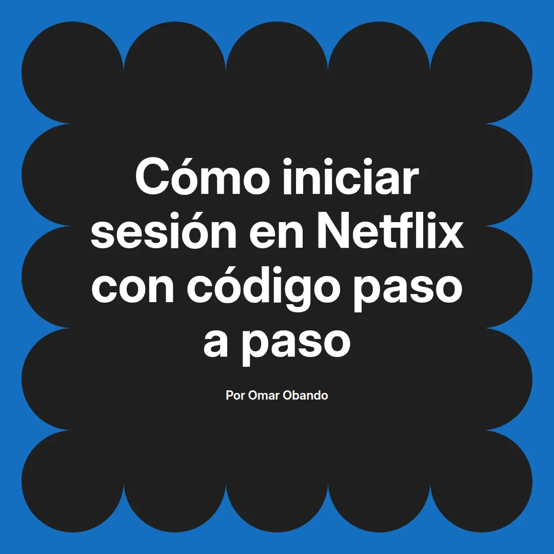 Cómo iniciar sesión en Netflix con código paso a paso