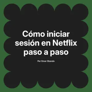 Cómo iniciar sesión en Netflix paso a paso