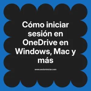 Cómo iniciar sesión en OneDrive en Windows, Mac y más