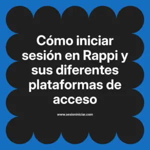 Cómo iniciar sesión en Rappi y sus diferentes plataformas de acceso