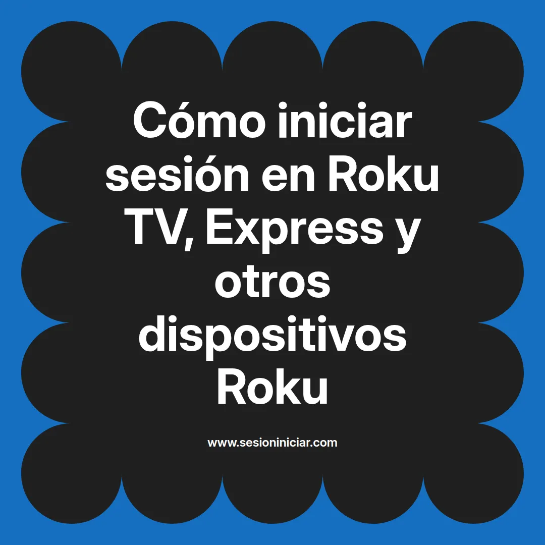 Cómo iniciar sesión en Roku TV, Express y otros dispositivos Roku