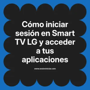 Cómo iniciar sesión en Smart TV LG y acceder a tus aplicaciones