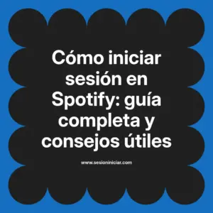 Cómo iniciar sesión en Spotify: guía completa y consejos útiles