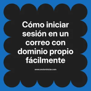 Cómo iniciar sesión en un correo con dominio propio fácilmente