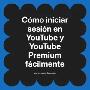 Cómo iniciar sesión en YouTube y YouTube Premium fácilmente