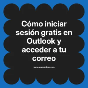 Cómo iniciar sesión gratis en Outlook y acceder a tu correo