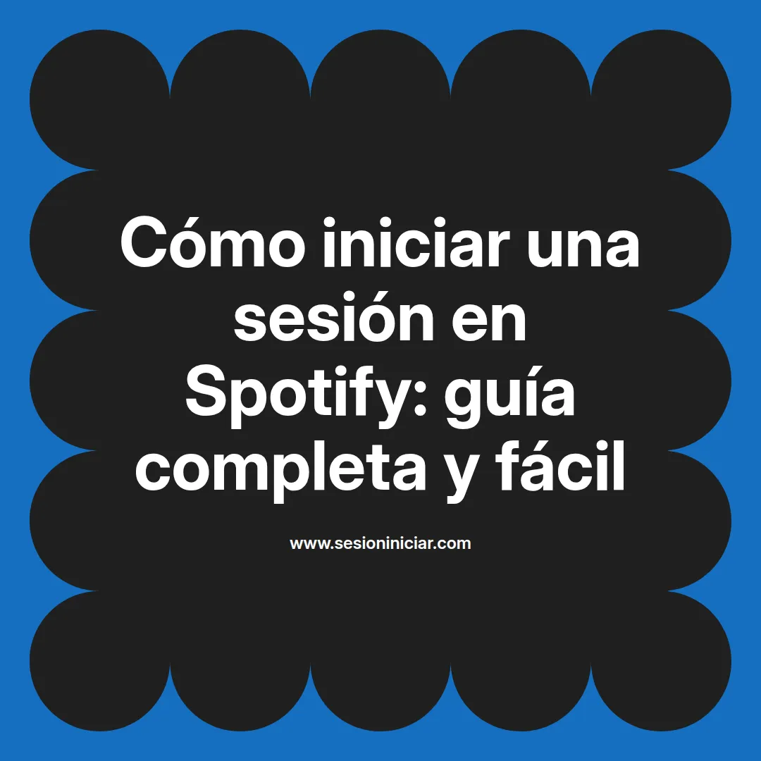 Cómo iniciar una sesión en Spotify: guía completa y fácil