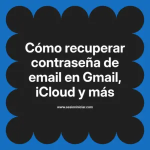 Cómo recuperar contraseña de email en Gmail, iCloud y más