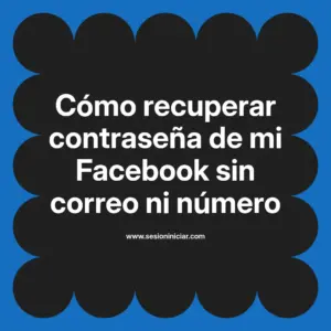 Cómo recuperar contraseña de mi Facebook sin correo ni número