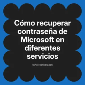 Cómo recuperar contraseña de Microsoft en diferentes servicios