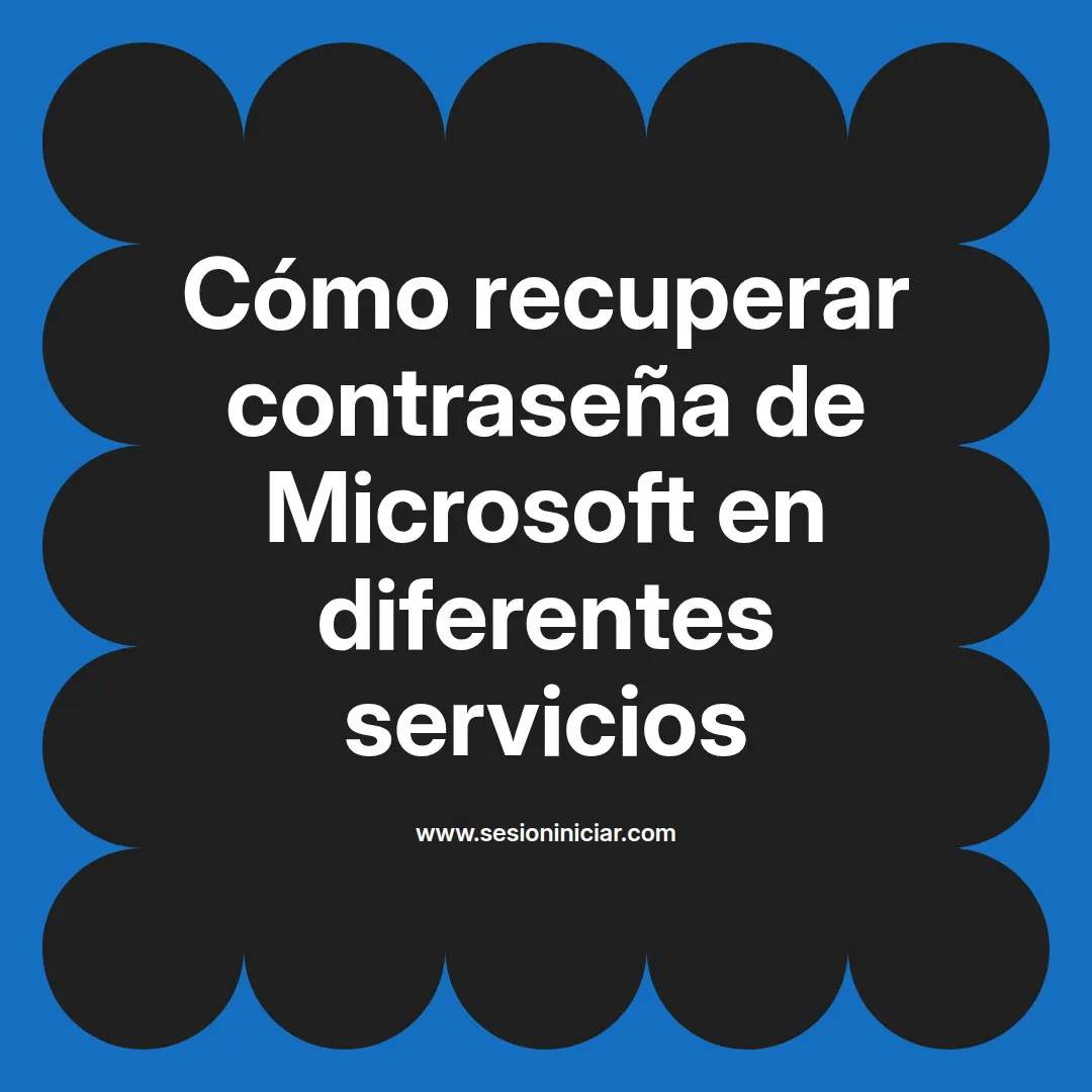 Cómo recuperar contraseña de Microsoft en diferentes servicios