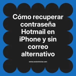 Cómo recuperar contraseña Hotmail en iPhone y sin correo alternativo